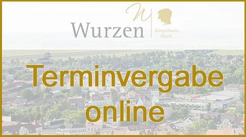 Wurzen - Terminvergabe Online © Stadt Wurzen